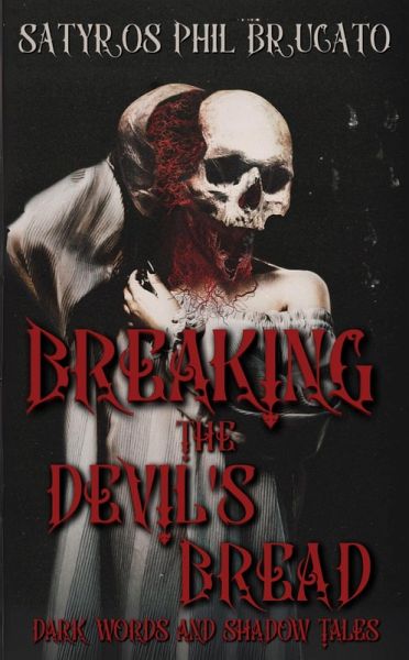Breaking the Devil's Bread: Dark Words and Shadow Tales (eBook, ePUB)