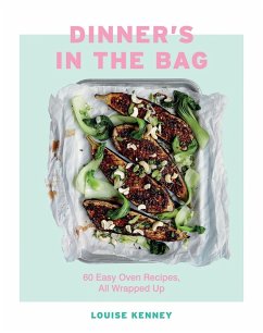 Dinner's in the Bag (eBook, ePUB) - Kenney, Louise Dinner's in the Bag (eBook, ePUB) - Kenney, Louise