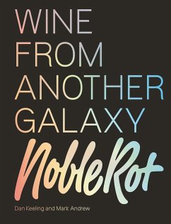 The Noble Rot Book: Wine from Another Galaxy (eBook, ePUB) - Keeling, Dan; Andrew, Mark