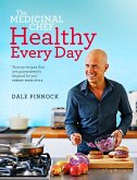 The Medicinal Chef Healthy Every Day (eBook, ePUB) The Medicinal Chef Healthy Every Day (eBook, ePUB)