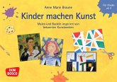 Kinder machen Kunst. Malen und Basteln inspiriert von bekannten Kunstwerken