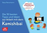 Sprachförderung leicht gemacht: Die 30 besten Tipps und Ideen zur Arbeit mit dem Kamishibai