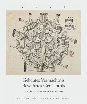 Gebautes Vermächtnis. Bewahrtes Gedächtnis
