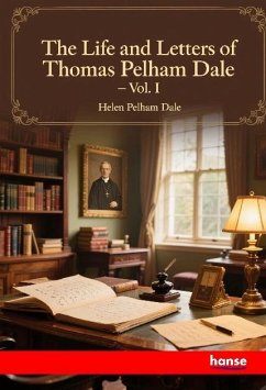 The Life and Letters of Thomas Pelham Dale