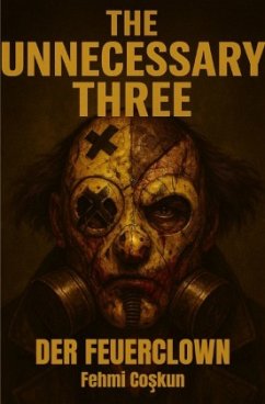 The Unnecessary Three - Der Feuerclown