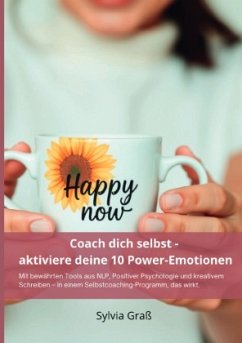 Cover Coach dich selbst - aktiviere deine 10 Power-Emotionen