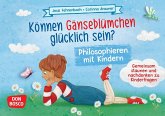 Können Gänseblümchen glücklich sein? Philosophieren mit Kindern