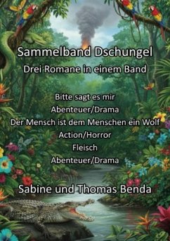Sammelband Dschungel - Drei Romane in einem Band Sammelband Dschungel - Drei Romane in einem Band