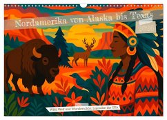 Nordamerika von Alaska bis Texas - Wild, Weit und Wunderschön (Wandkalender 2026 DIN A3 quer), CALVENDO Monatskalender Nordamerika von Alaska bis Texas - Wild, Weit und Wunderschön (Wandkalender 2026 DIN A3 quer), CALVENDO Monatskalender