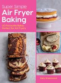 Super Simple Air Fryer Baking (eBook, ePUB)