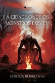 A cidade onde os monstros existem (eBook, ePUB)