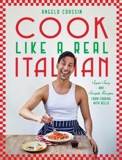 Cook Like a Real Italian (eBook, ePUB) - Coassin, Angelo