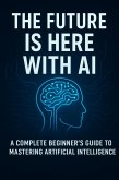 The Future Is Here with AI (eBook, ePUB)
