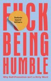 F*ck Being Humble (eBook, ePUB)