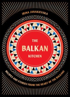 The Balkan Kitchen (eBook, ePUB) - Janakievska, Irina