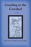 Crawling to the Cowshed: Baby Krishna Delighting All of Gokula (eBook, ePUB)