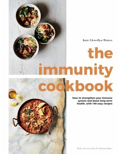 The Immunity Cookbook (eBook, ePUB) - Llewellyn-Waters, Kate The Immunity Cookbook (eBook, ePUB) - Llewellyn-Waters, Kate