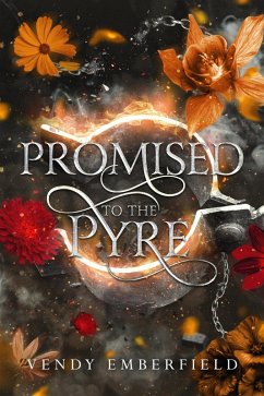 Promised to the Pyre (eBook, ePUB) - Emberfield, Vendy