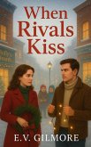 When Rivals Kiss (eBook, ePUB)
