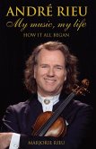 Andre Rieu: My Music, My Life (eBook, ePUB)