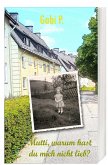 Mutti, warum hast du mich nicht lieb? (eBook, ePUB)