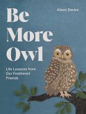 Be More Owl (eBook, ePUB)