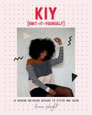 KIY: Knit-It-Yourself (eBook, ePUB) KIY: Knit-It-Yourself (eBook, ePUB)