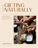The Art of Gifting Naturally (eBook, ePUB)