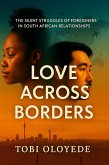 Love Across Borders The Silent Struggles of Foreigners in a South African Relationships (eBook, ePUB)