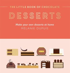 The Little Book of Chocolate: Desserts (eBook, ePUB) - Dupuis, Melanie