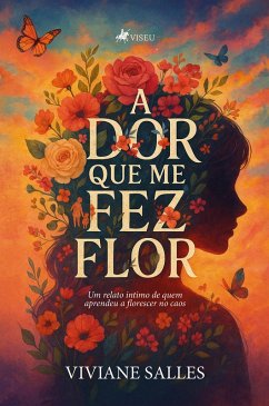 Cover A Dor Que Me Fez Flor (eBook, ePUB)