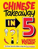 Chinese Takeaway in 5 (eBook, ePUB) Chinese Takeaway in 5 (eBook, ePUB)