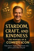 Stardom, Craft, and Kindness: The Making of a Comedy Icon (eBook, ePUB)