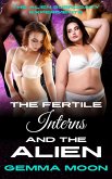 The Fertile Interns and the Alien: A Steamy Scifi Menage Impregnation Erotica (The Alien Surrogacy Experiments, #2) (eBook, ePUB)