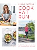 Cook, Eat, Run (eBook, ePUB)