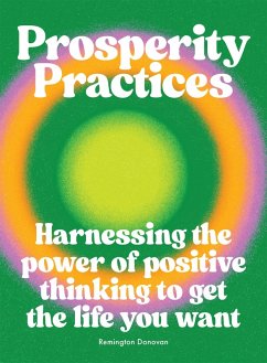 Prosperity Practices (eBook, ePUB) - Donovan, Remington Prosperity Practices (eBook, ePUB) - Donovan, Remington