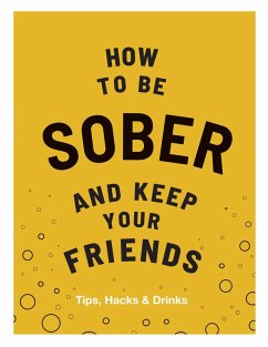 Cover How to be Sober and Keep Your Friends (eBook, ePUB)