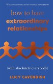 How to Have Extraordinary Relationships (eBook, ePUB)