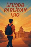 ÜFÜQDE PARLAYAN ISIQ (Standalone, #1) (eBook, ePUB)