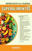 Desata tu vitalidad con superalimentos (eBook, ePUB)