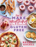 How to Make Anything Gluten Free (The Sunday Times Bestseller) (eBook, ePUB)