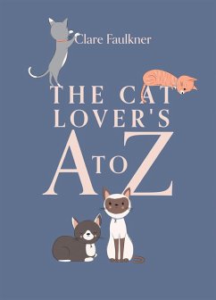 The Cat Lover's A to Z (eBook, ePUB) - Faulkner, Clare
