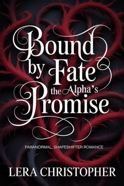 Cover Bound by Fate: The Alpha's Promise: Paranormal, Shapeshifter Romance (eBook, ePUB)