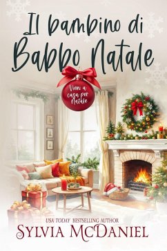 Cover Il bambino di Babbo Natale (Vieni a casa per Natale, #3) (eBook, ePUB)