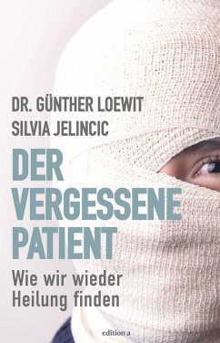 Der vergessene Patient - Loewit, Günther; Jelincic, Silvia