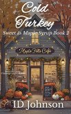 Cold Turkey: A Sweet Thanksgiving Vermont Romance (Sweet as Maple Syrup, #2) (eBook, ePUB)