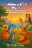 Träume werden wahr: Tierische Ziele erreichen durch Durchhaltevermögen (eBook, ePUB)