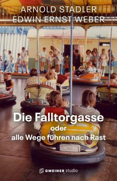 Cover Die Falltorgasse oder alle Wege führen nach Rast