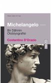 Michelangelo - Bir Dahinin Otobiyografisi
