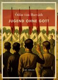 Ödön von Horváth: Jugend ohne Gott. Vollständige Neuausgabe